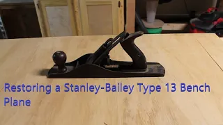 Stanley Bailey Type 13 Restoration Part 1