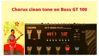 How to make a chorus clean tone on Boss GT 100