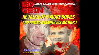 Spirit Box Session - Ed Gein tells me how he "F###ED HIS MOTHER" -GRAPHIC CONTENT 18+