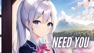 Nightcore - Need You