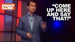 "Come Up Here and Say That" | Jimmy Carr