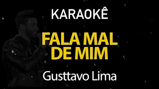Fala Mal de Mim - Gusttavo Lima (Karaokê Version)