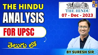 The Hindu Analysis in Telugu By Suresh Sir | 7th December 2023 | UPSC | APPSC | TSPSC | IAS