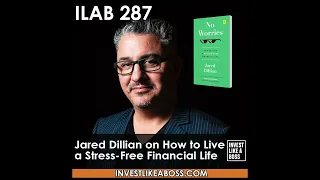 287: Jared Dillian on How to Live a Stress-Free Financial Life