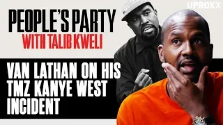 Van Lathan And Talib Kweli Discuss His TMZ Kanye West Incident | People's Party Clip