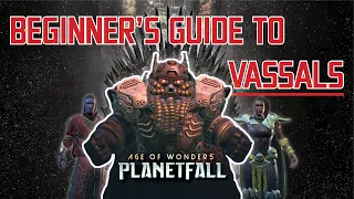 Beginner's Guide to Vassals in Age of Wonders: Planetfall