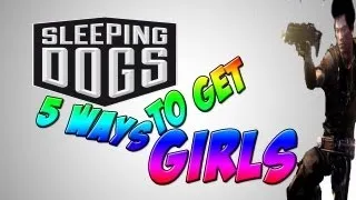 Sleeping dogs|| 5 ways to get Girls