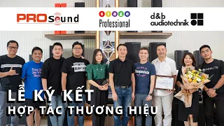 LỄ CÔNG BỐ HỢP TÁC Giữa PRO Sound Việt Nam và Stage PRO - Đại diện d&b audiotechnik tại Việt Nam