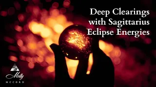 Deep Clearings with Sagittarius Eclipse Energy Cycles ~ Podcast