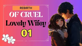 rebirth of cruel lovely wifey popular love story 01