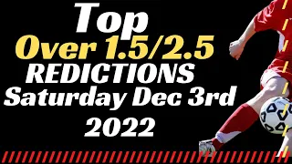 Top Over 1.5/2.5 Goal Predictions Saturday 3rd December 2022