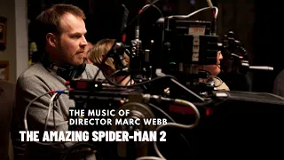 The Music Of "The Amazing Spider-Man 2" With Director : Marc Webb