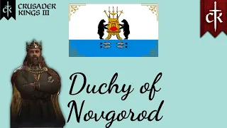 Crusader Kings 3: Duchy of Novgorod - Creating the Kingdom of Novgorod