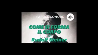 Rudolf Steiner - COME SI FORMA IL CORPO - Parole Sonore