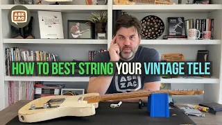 Zac's Hacks - How To Best String Your Vintage Style Telecaster - Ask Zac 110