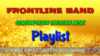 FRONTLINE BAND 🎵 Contemporary Christian Music PLAYLIST🎶