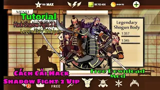 Cách Hack Shadow Fight 2 Vip Mod Legendary Shogun + Free Download