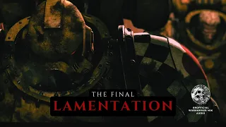 "THE FINAL LAMENTATION" - WARHAMMER 40K AUDIO