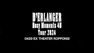 D’ERLANGER TOUR 2024 Rosy Moments 4D 4/29 EX THEATER ROPPONGI DIGEST