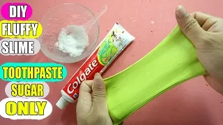 How to Make Slime with Toothpaste, Sugar and Water ONLY EASY? DIY FLUFFY SLIME Success 100%