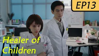 【ENG SUB】Healer of Children EP13| Chen Xiao, Wang Zi Wen | Handsome Doctor and His Silly Student