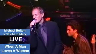 When A Man Loves A Woman, Michael Bolton, Richard Marx