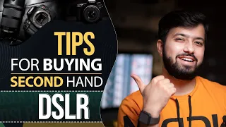 6 Tips For Buying Second Hand DSLR Camera - Hindi