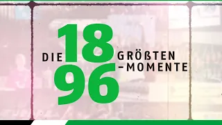 Die 18 größten 96-Momente ⚫⚪💚