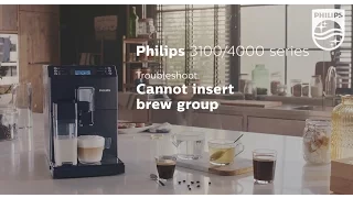 Cannot insert the brew group of my Philips espresso machine.