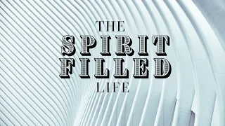 The Spirit-Filled Life | Part 2 | Mark Hankins Ministries