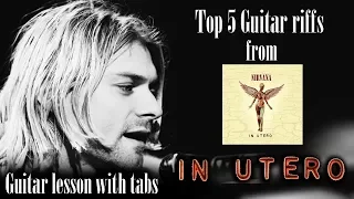 Nirvana guitar lesson - In Utero - Top 5 riffs