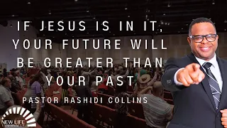 Pastor Collins “If Jesus Is In It, Your Future Will Be Greater Than Your Past”5/12/24 Sunday Service