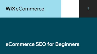 Wix eCommerce | eCommerce SEO for Beginners