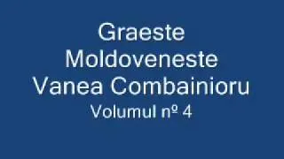 Graeste Moldoveneste - Vanea Combainioru