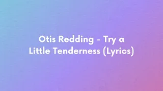 Otis Redding - Try a Little Tenderness (Lyrics)