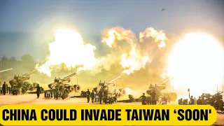 CHINA COULD INVADE TAIWAN ‘SOON'