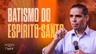 Batismo do Espírito Santo | Hernane Santos | Projeto Vida