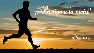 ¿PROSIGO A LA META? FILIPENSES 3:13-14