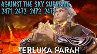 Against The Sky Supreme Episode 2471, 2472, 2473, 2474 || Alurcerita