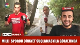 Milli sporcu cinayet suçlamasıyla gözaltında