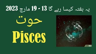 Pisces Weekly Horoscope 13-19 March 2023