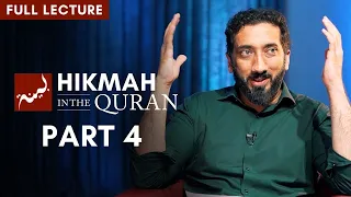 Hikmah in the Quran - Part 4/4 (Full Lecture) | Nouman Ali Khan