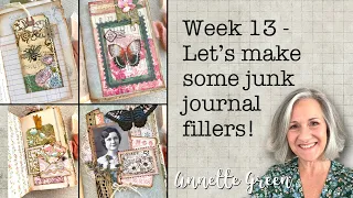 Week 13 - Let's Make Some Junk Journal Fillers