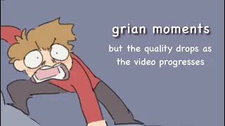 grian moments but the quality drops as the video progresses