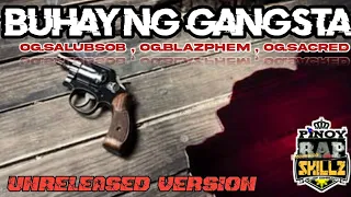 BUHAY NG GANGSTA "Unreleased Version" by: OG.SALUBSOB , OG.BLAZPHEM & OG.SACRED (LYRICS)