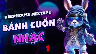 BÁNH CUỐN NHẠC #1🎧 MIXSET DEEP HOUSE & HOUSE LAK 2024 - MIXTAPE HOUSE LAK & DEEP HOUSE CỰC HAY!!