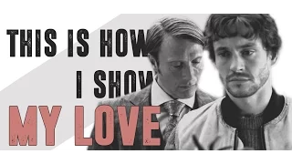 Hannibal | This is how I show my love