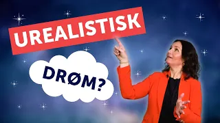 Urealistisk drøm? Slik gjør du drømmen til virkelighet 🚀