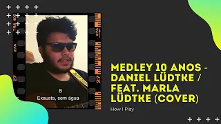 MEDLEY 10 ANOS - Daniel Lüdtke / feat. Marla Lüdtke (cover) 1 parte