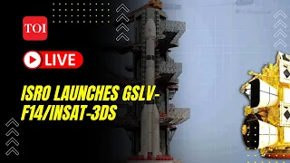 LIVE: ISRO launches INSAT-3DS | Meteorological Satellite INSAT-3DS Aboard Spacecraft GSLV F14 | TOI